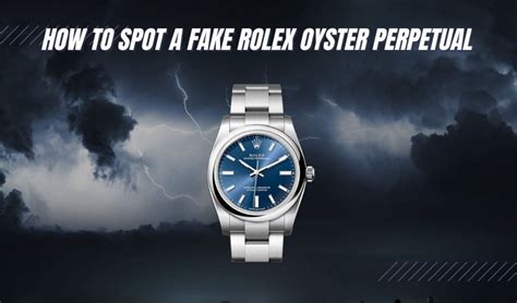 rolex oyster perpetual defect|rolex oyster perpetual spotting scam.